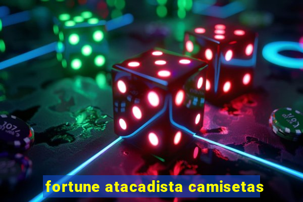 fortune atacadista camisetas